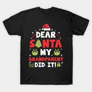 Dear Santa My Grandparent Did It Funny Xmas Gifts T-Shirt